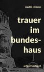 Martin Christen: trauer im bundeshaus, Buch