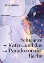 Elvy Jansen: Schwarze Katze...und das Paradoxon der Rache, Buch
