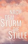 Matti Laaksonen: Nach dem Sturm die Stille, Buch