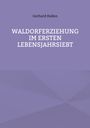 Gerhard Hallen: Waldorferziehung im ersten Lebensjahrsiebt, Buch