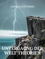 Andreas Duschberg: Untergang der Welt Theorien, Buch