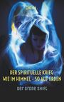 Oneha: Der spirituelle Krieg Wie im Himmel - so auf Erden, Buch