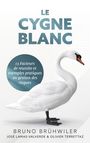 Bruno Bruehwiler: Le Cygne Blanc, Buch