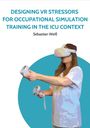 Sebastian Weiß: Designing VR Stressors for Occupational Simulation Training in the ICU Context, Buch