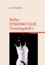 Kai Helge Wirth: FENCING CLUB Trainingsheft, Buch