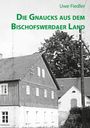 Uwe Fiedler: Die Gnaucks aus dem Bischofswerdaer Land, Buch