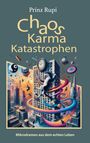 Prinz Rupi: Chaos, Karma, Katastrophen, Buch