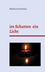 Markus Krenosz: im Schatten ein Licht, Buch