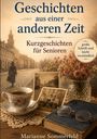 "Geschichten aus einer anderen Zeit. Kurzgeschichten für Senioren. Große Schrift und leicht verständlich." Vintage-Stil: Frau geht auf gepflasterter Straße; vor ihr Tasse, Buch, Blumen, Fotos.