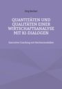 Jörg Becker: Quantitäten und Qualitäten einer Wirtschaftsanalyse mit KI-Dialogen, Buch