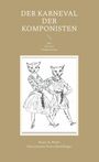 Bruno H. Weder: Der Karneval der Komponisten, Buch