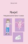 Marion Kroll: Marjel Pinkybell und der kleine Wombat, Buch