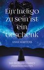 Anna Martens: Ein Indigo zu sein ist ein Geschenk, Buch