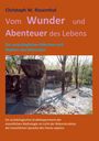 Christoph W. Rosenthal: Vom Wunder und Abenteuer des Lebens, Buch