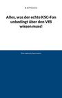 B. Hammer & P.: Alles, was der echte KSC-Fan unbedingt über den VfB wissen muss!, Buch