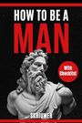 Skriuwer. com: How to Be a Man, Buch