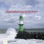 Axel Kühner: Überlebensgeschichten für jeden Tag, CD,CD,CD