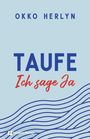Okko Herlyn: Taufe. Ich sage ja, Buch