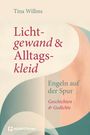 Tina Willms: Lichtgewand und Alltagskleid, Buch