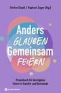 : Anders glauben. Gemeinsam feiern, Buch