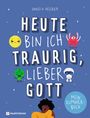 Daniela Helfrich: Heute bin ich traurig, lieber Gott, Buch
