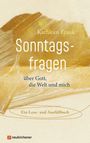 Kathleen Frank: Sonntagsfragen über Gott, die Welt und mich, Buch