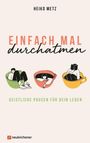 Heiko Metz: Einfach mal durchatmen, Buch