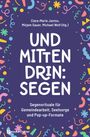 Bunte Grafiken umrahmen den großen Text: "Und mitten drin: Segen". Oben drei Herausgebernamen, unten Verlag "neukirchener".