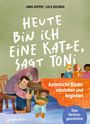 "HEUTE BIN ICH EINE KATZE, SAGT TONI. Autistische Kinder verstehen und begleiten. Eine Vorlesegeschichte." Illustration von Menschen.