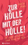Text: "ZUR HÖLLE MIT DER HÖLLE! Die frohe Botschaft ohne Wenn und Aber. Martin Thoms." Flammenartige Illustration.