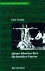 Emil Platen: Johann Sebastian Bach. Die Matthäus-Passion, Buch