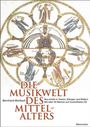 : Die Musikwelt des Mittelalters (mit CD), Buch