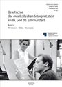 : Geschichte der musikalischen Interpretation im 19. und 20. Jahrhundert, Buch