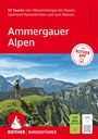 Ammergauer Alpen Wanderguide. Ein Wanderer schaut auf grüne Berge. Text betont Touren, Rother-App und Öffi-Zugänglichkeit.