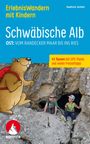Kathrin Schön: ErlebnisWandern mit Kindern Schwäbische Alb Ost:, Buch
