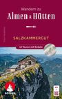 Franz Hauleitner: Wandern zu Almen & Hütten - Salzkammergut, Buch