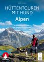 Romy Robst: Hüttentouren mit Hund Alpen, Buch