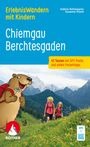 Sabine Kohwagner: ErlebnisWandern mit Kindern Chiemgau - Berchtesgaden, Buch