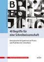 : 40 Begriffe für eine Schreibwissenschaft, Buch