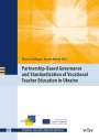 : Partnership-Based Governance and Standardization of Vocational Teacher Education in Ukraine, Buch