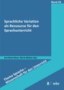 Titel: "Sprachliche Variation als Ressource für den Sprachunterricht", von Ann-Marie Moser, Patrick Mächler.