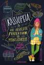 Kirstin Burghard: Kassiopeia & die absolute Perfektion von Peinlichkeit, Buch
