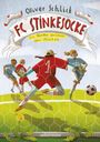 Oliver Schlick: FC Stinkesocke - Ein Wunder zwischen den Pfosten, Buch