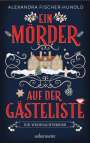 Alexandra Fischer-Hunold: Ein Mörder auf der Gästeliste - Ein Weihnachtskrimi: Cosy Crime in einem eingeschneiten Herrenhaus, Buch