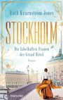 Ruth Kvarnström-Jones: Stockholm - Die fabelhaften Frauen des Grand Hôtel, Buch