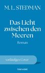 Text: "M. L. Stedman", "Das Licht zwischen den Meeren", "Roman", "vorläufiges Cover". Blauer Hintergrund, schlichtes Design.