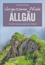 Gerald Schwabe: Vergessene Pfade im Allgäu, Buch