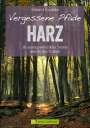 Richard Goedeke: Vergessene Pfade im Harz, Buch