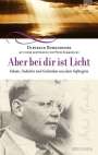 Dietrich Bonhoeffer: Aber bei dir ist Licht, Buch
