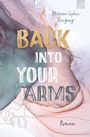 Mirjam-Sophie Freigang: Back Into Your Arms, Buch